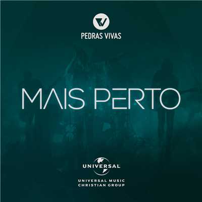シングル/Mais Perto/Pedras Vivas