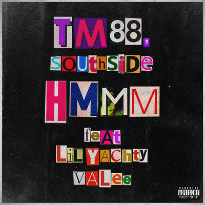 Hmmm (Explicit) (featuring Lil Yachty, Valee)/TM88／Southside