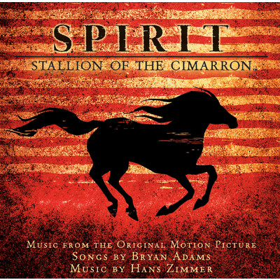 Spirit: Stallion Of The Cimarron (Music From The Original Motion Picture)/ブライアン・アダムス／ハンス・ジマー