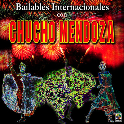 アルバム/Bailables Internacionales/Chucho Mendoza