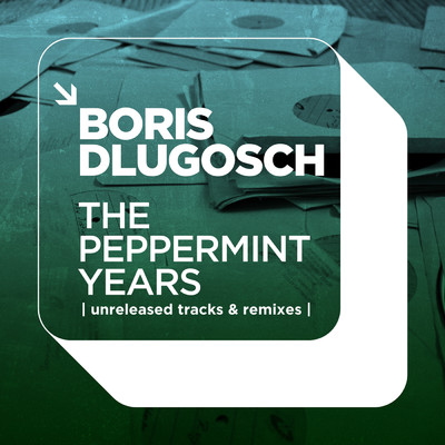 アルバム/The Peppermint Years | Unreleased Tracks & Remixes |/Boris Dlugosch