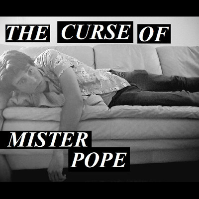 アルバム/The Curse of Mister Pope/Mr. Pope