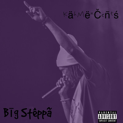 Big Steppa/KahMenCents