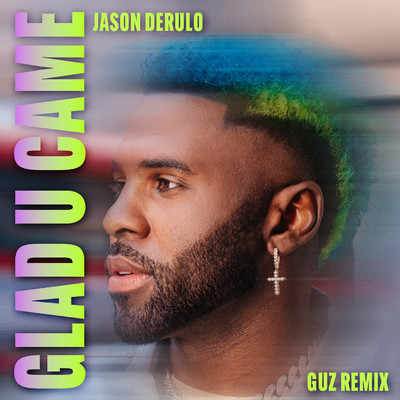 Glad U Came (Guz Remix)/Jason Derulo