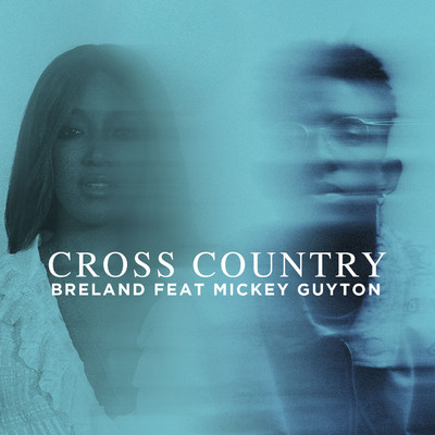 Cross Country (feat. Mickey Guyton)/BRELAND