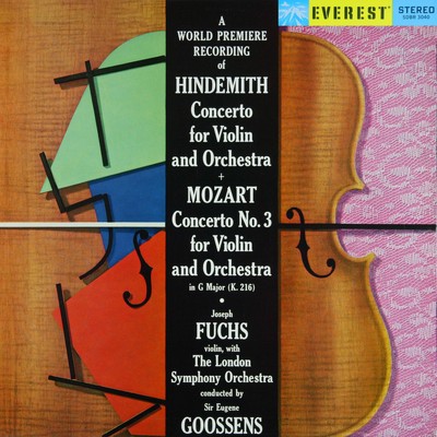 Hindemith: Violin Concerto & Mozart: Violin Concerto No. 3 (Transferred from the Original Everest Records Master Tapes)/London Symphony Orchestra & Sir Eugene Goossens & Joseph Fuchs