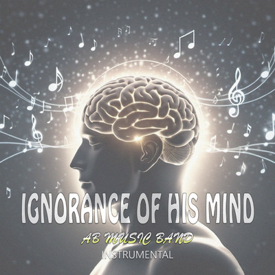 アルバム/Ignorance Of His Mind (Instrumental)/AB Music Band