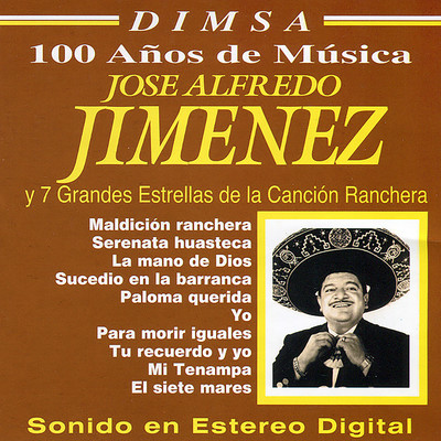 100 Anos de Musica: Jose Alfredo Jimenez y 7 Grandes Estrellas de la Cancion Ranchera/Various Artists