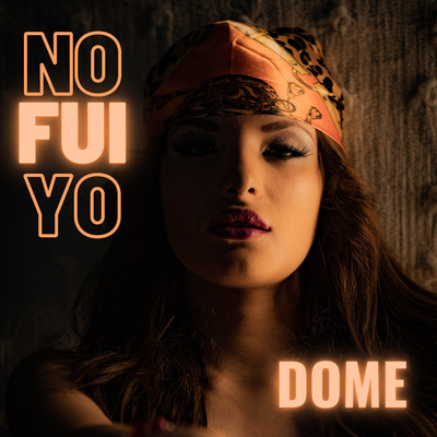 No Fui Yo/Dome