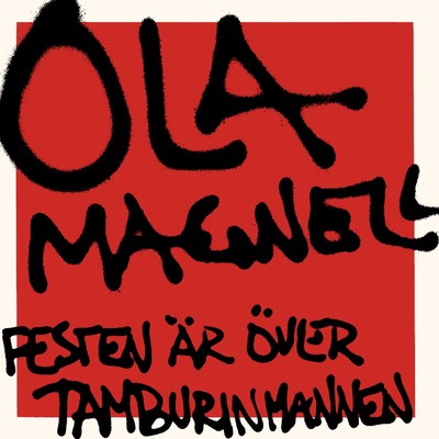 Festen ar over/Ola Magnell