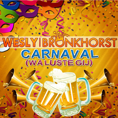 Carnaval (Wa Luste Gij)/Wesly Bronkhorst
