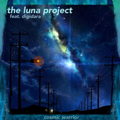 シングル/Cosmic Warrior (feat. DigiDara)/The Luna Project