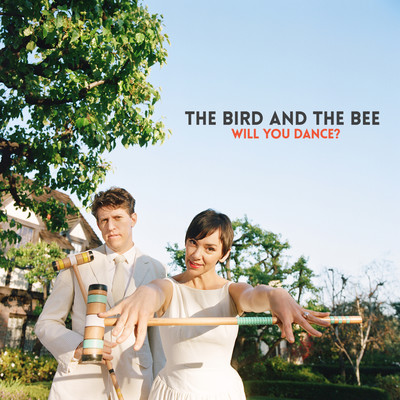 Will You Dance？/The Bird And The Bee