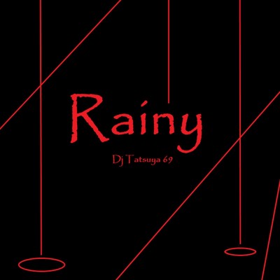 Rainy/DJ TATSUYA 69