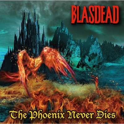 アルバム/The Phoenix Never Dies(Deluxe Edition)/BLASDEAD