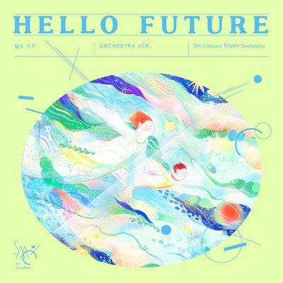 シングル/Hello Future (Orchestra Ver.)/SM Classics TOWN Orchestra