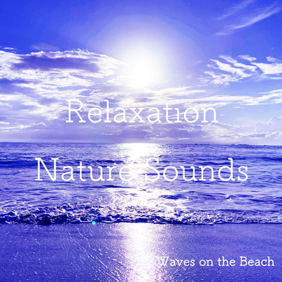 Waves on the Beach/Relaxation Nature Sounds