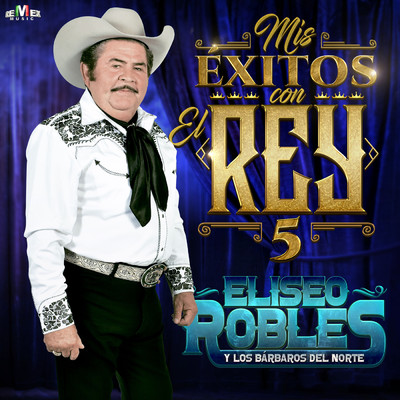 アルバム/Mis Exitos Con el Rey 5/Eliseo Robles y Los Barbaros del Norte