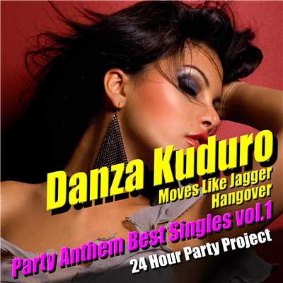 Danza Kuduro - Party Anthem Best Singles vol.1/24 Hour Party Project