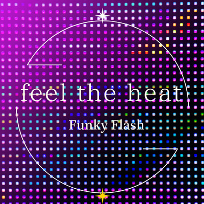 シングル/feel the heat/Funky Flash