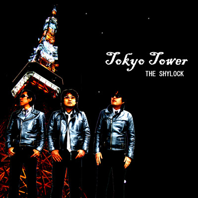 TOKYO TOWER/THE SHYLOCK