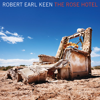 THE ROSE HOTEL - ALBUM VERSION/ROBERT EARL KEEN
