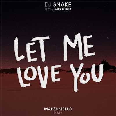 シングル/Let Me Love You (featuring Justin Bieber／Marshmello Remix)/DJスネイク／Marshmello