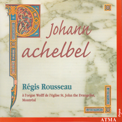 Pachelbel: Organ Music/Regis Rousseau