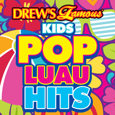 Drew's Famous Kids Pop Luau Hits/The Hit Crew