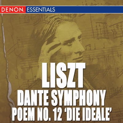 Liszt: Dante Symphony／Symphonic Poem No. 12 'Die Ideale'/Various Artists