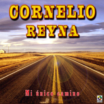 アルバム/Mi Unico Camino/Cornelio Reyna