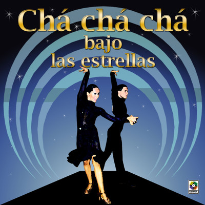 Cha Cha Cha Bajo Las Estrellas/Julio Gutierrez y Su Orquesta／Orquesta Sublime