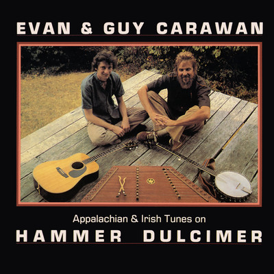 Appalachian & Irish Tunes On Hammer Dulcimer/ガイ・キャラワン／Evan Carawan