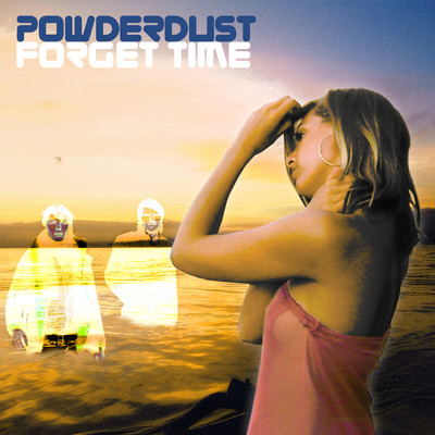 Forget time/powderdust