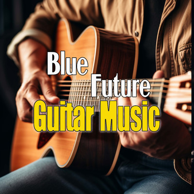 アルバム/Blue Future Guitar Music/Hanna Chan／Hannah Hk