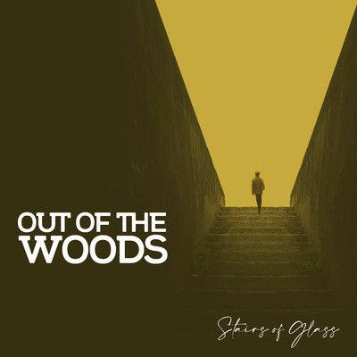 シングル/Stairs of Glass/Out Of The Woods