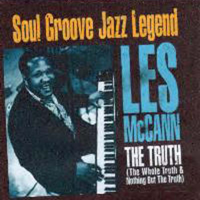 The Truth (the Whole Truth & Nothing But the Truth)/Les McCann
