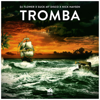 Tromba/DJ Flower x Suck My Disco x Nick Havsen