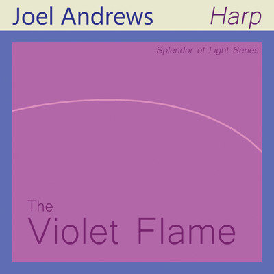 The Violet Flame, Pt. 2 - Mystical Delights/Joel Andrews