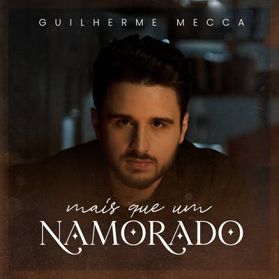 シングル/Mais Que um Namorado/Guilherme Mecca