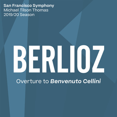 シングル/Overture to Benvenuto Cellini, Op. 23, H. 76a/San Francisco Symphony & Michael Tilson Thomas