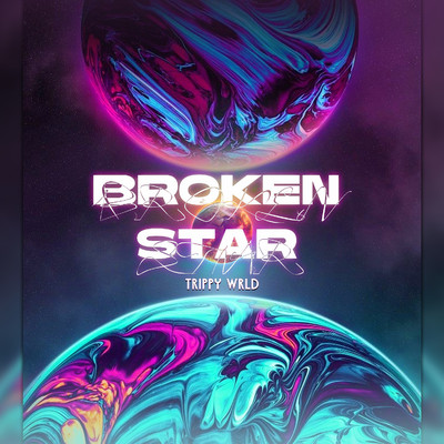 Broken Star/Trippy Wrld