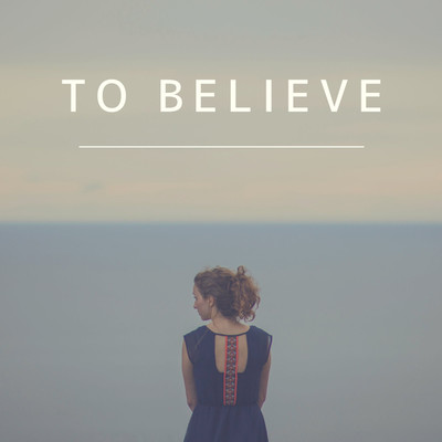 To Believe/Olivia Rich