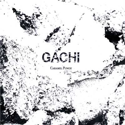 アルバム/GACHI/キャラメルパンチ