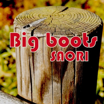 Big boots/SAORI