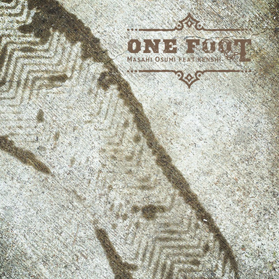 シングル/ONE FOOT (feat. kenshi)/Masashi Osumi