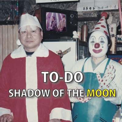 SHADOW OF THE MOON/TO-DO