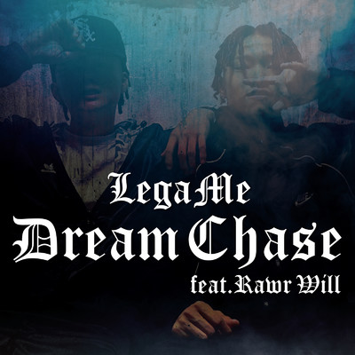 Dream Chase (feat. Rawr Will)/LegaMe