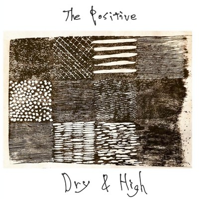 Dry & High (Live at Words)/The Positive