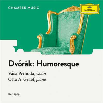 Dvorak: 8 Humoresques, Op. 101 - 7. Poco lento e grazioso/Vasa Prihoda／Otto Graef